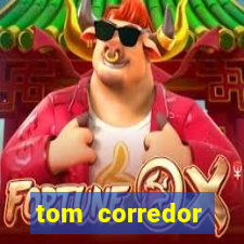 tom corredor dinheiro infinito