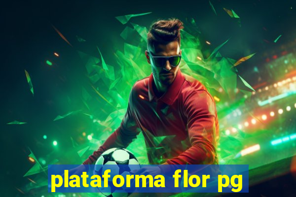 plataforma flor pg