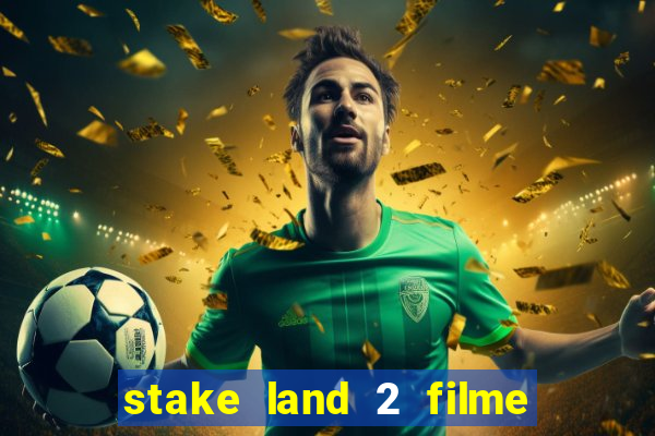 stake land 2 filme completo dublado