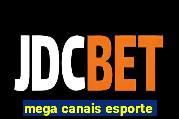 mega canais esporte