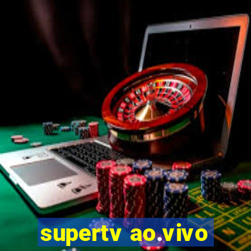 supertv ao.vivo