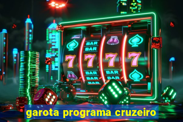 garota programa cruzeiro