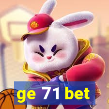 ge 71 bet