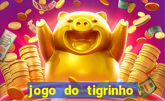 jogo do tigrinho de 5 reais