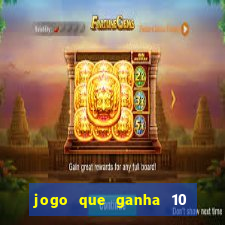 jogo que ganha 10 reais ao se cadastrar