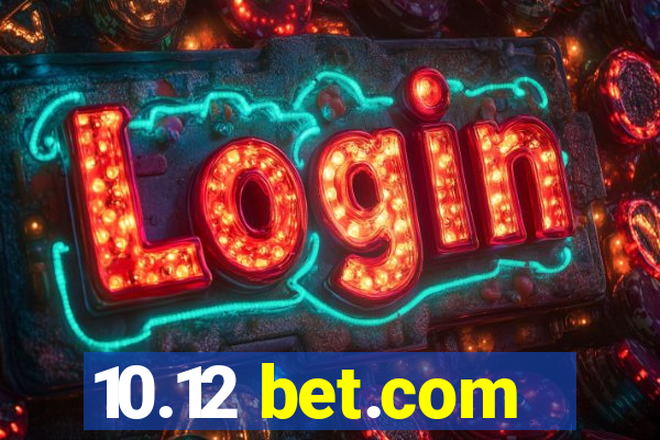 10.12 bet.com