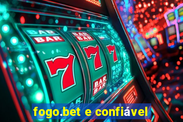 fogo.bet e confiável