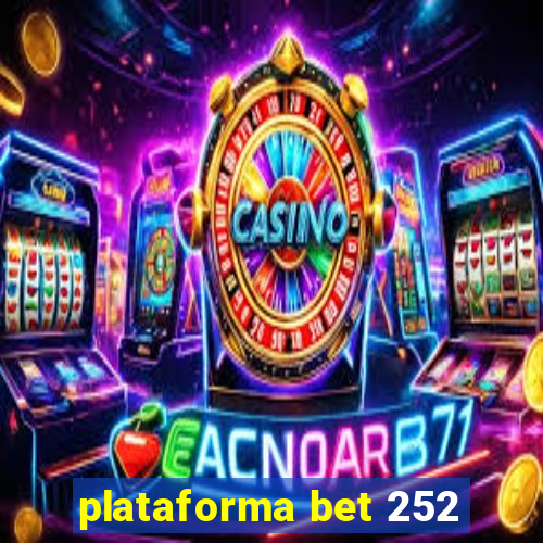 plataforma bet 252