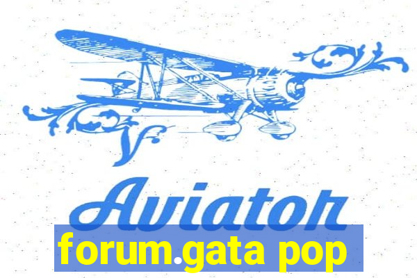 forum.gata pop