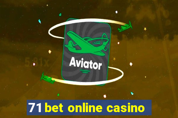 71 bet online casino