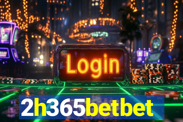 2h365betbet