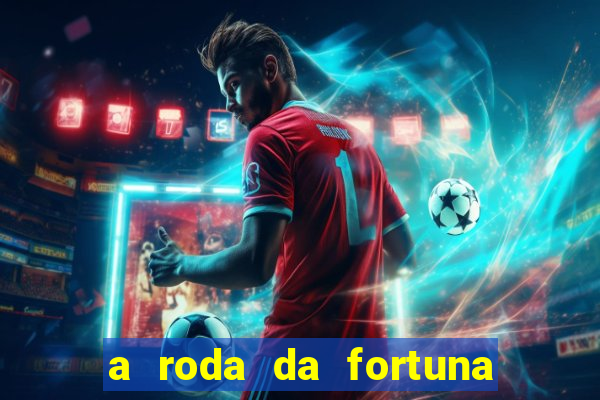 a roda da fortuna o que ele sente por mim