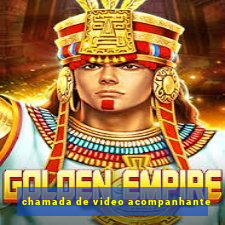 chamada de video acompanhante