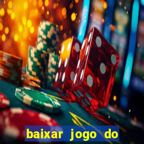 baixar jogo do tigrinho oficial