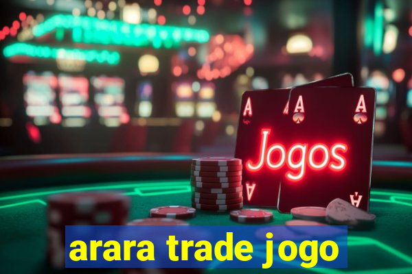 arara trade jogo