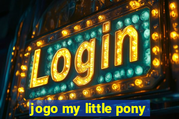 jogo my little pony