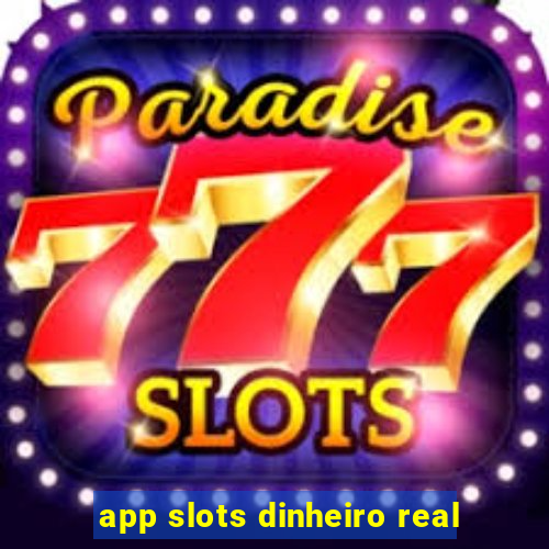 app slots dinheiro real