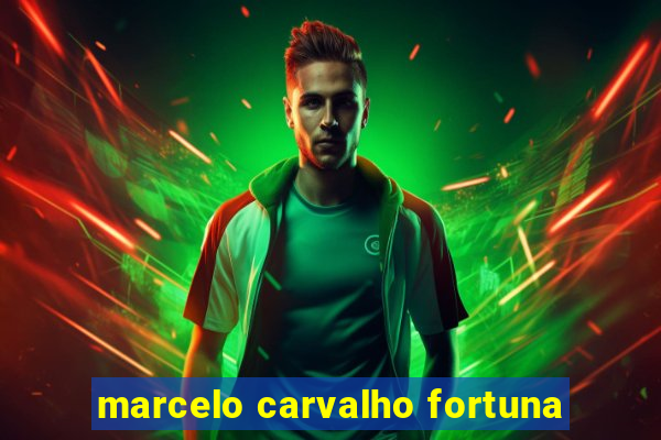 marcelo carvalho fortuna