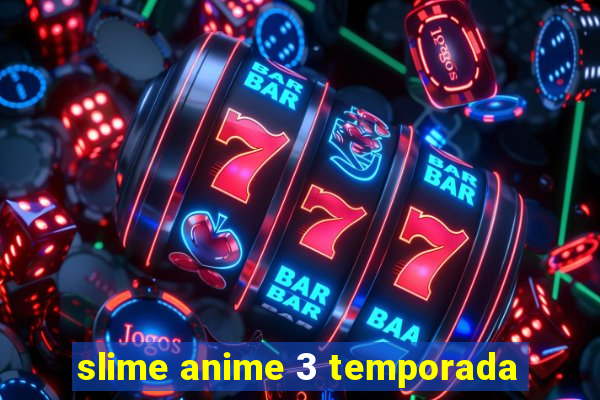 slime anime 3 temporada