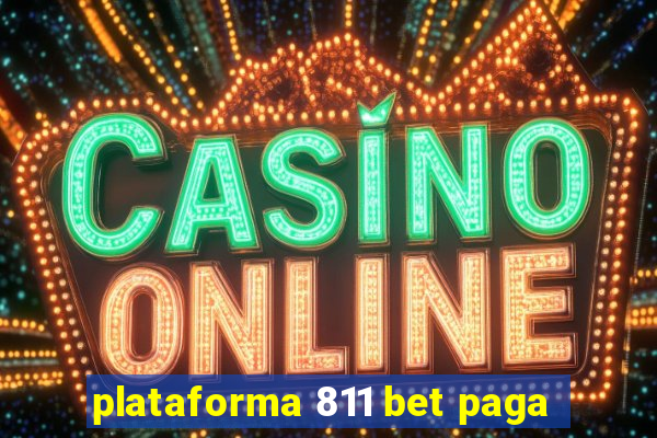 plataforma 811 bet paga