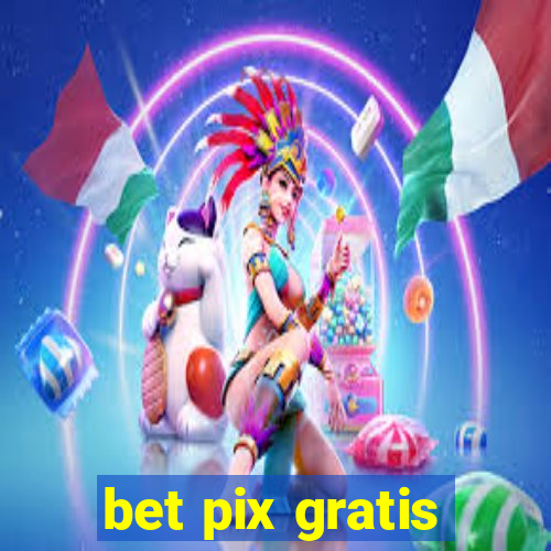 bet pix gratis