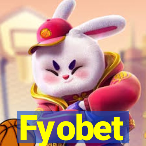 Fyobet