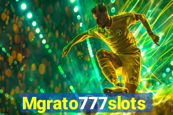 Mgrato777slots