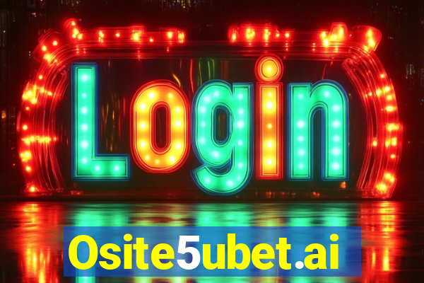 Osite5ubet.ai