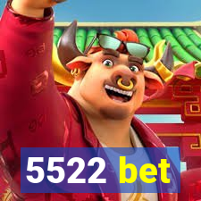 5522 bet