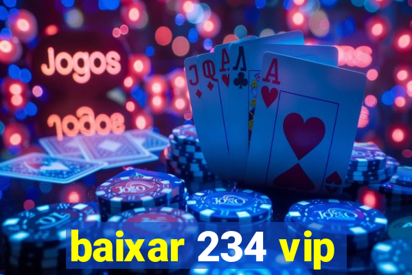 baixar 234 vip