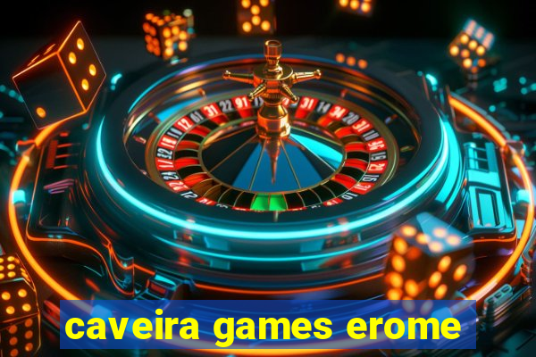 caveira games erome