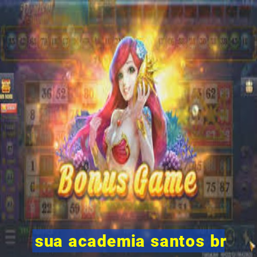 sua academia santos br