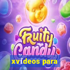 xvídeos para