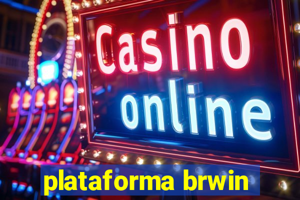 plataforma brwin