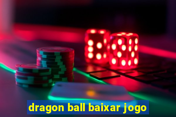 dragon ball baixar jogo