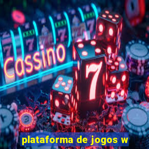 plataforma de jogos w