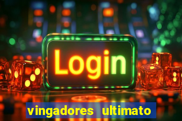 vingadores ultimato filme completo dublado google drive