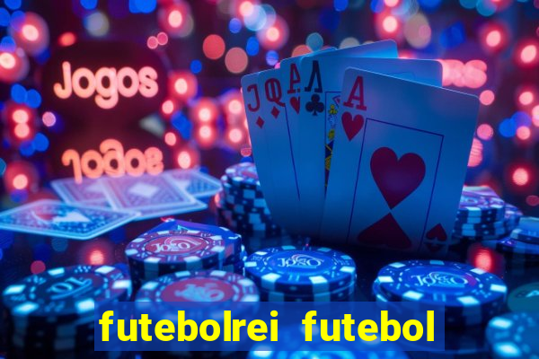 futebolrei futebol ao vivo