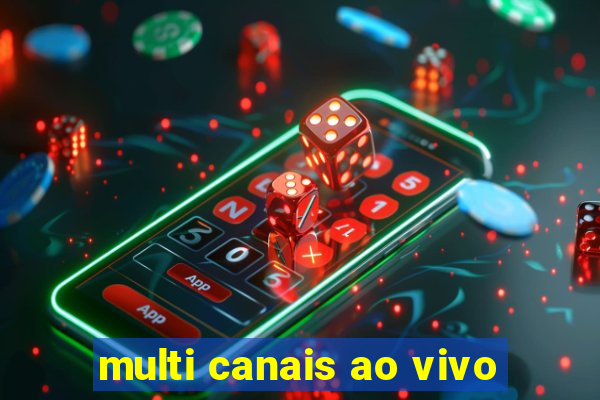 multi canais ao vivo