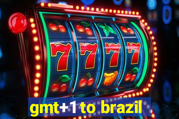 gmt+1 to brazil