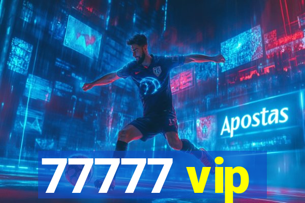 77777 vip