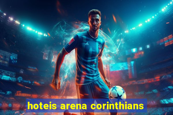 hoteis arena corinthians