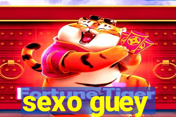 sexo guey