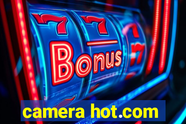 camera hot.com