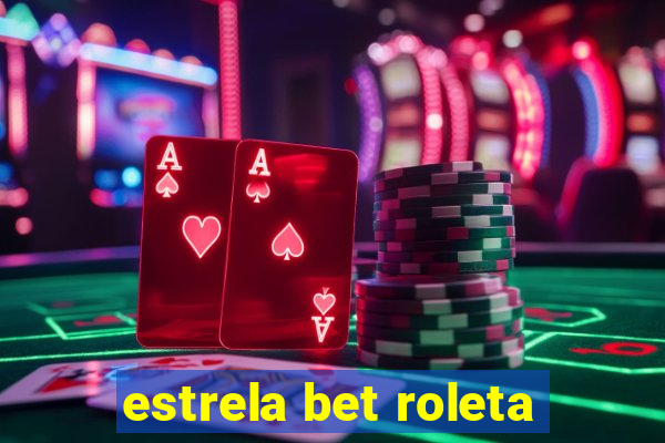 estrela bet roleta