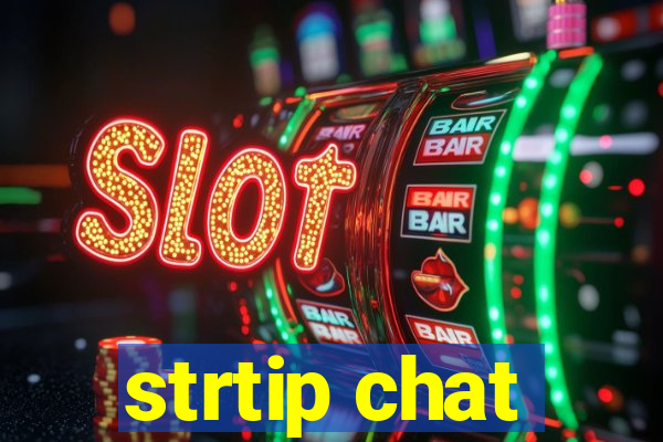 strtip chat