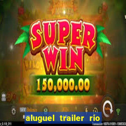 aluguel trailer rio grande do sul