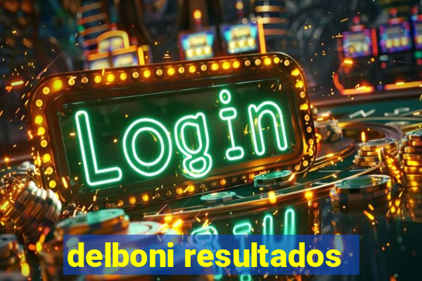 delboni resultados