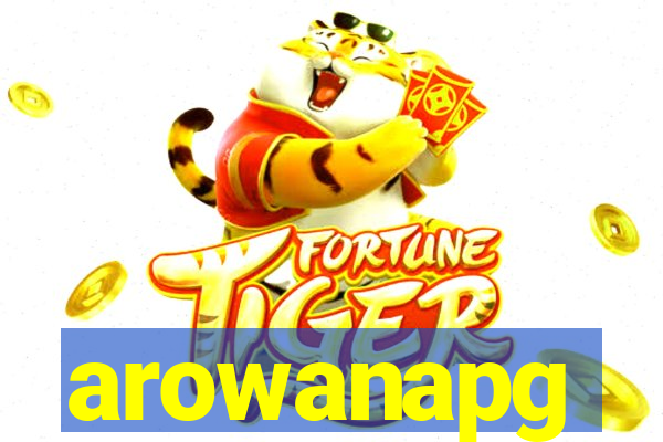 arowanapg