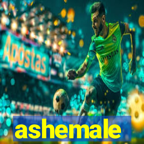 ashemale